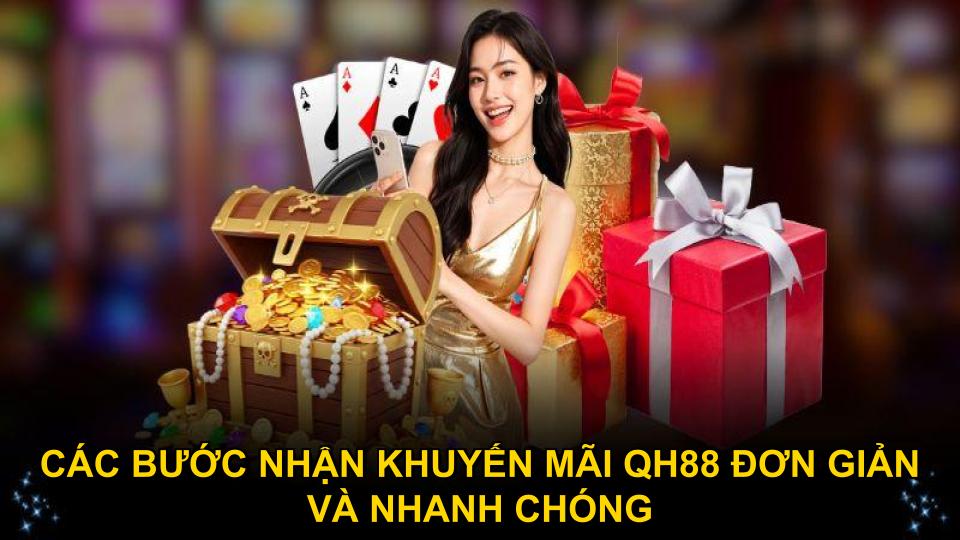 Các bước nhận khuyến mãi QH88 đơn giản và nhanh chóng