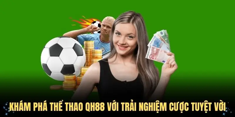 Khám phá thể thao QH88 với trải nghiệm cược tuyệt vời
