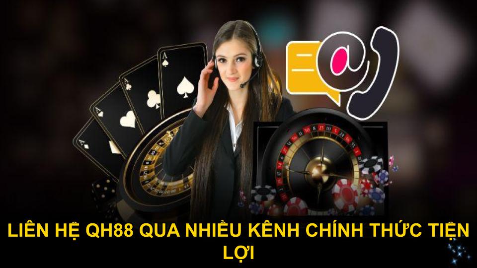 Liên hệ QH88 qua nhiều kênh chính thức tiện lợi