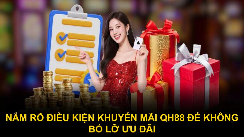 Nắm rõ điều kiện khuyến mãi QH88 để không bỏ lỡ ưu đãi